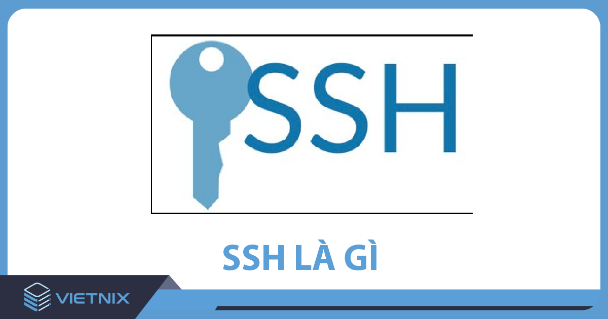 Tại sao SSH access được coi là cách đăng nhập an toàn và bảo mật hơn?
