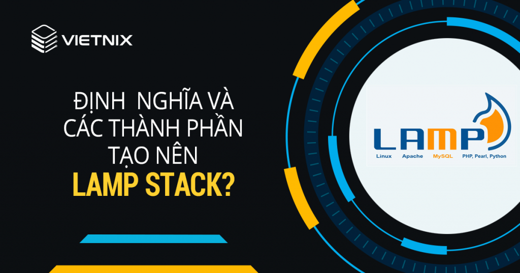 LAMP Stack là gì? Ưu điểm của LAMP Stack