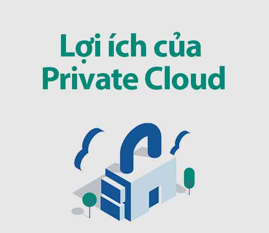 Lợi ích của Private Cloud
