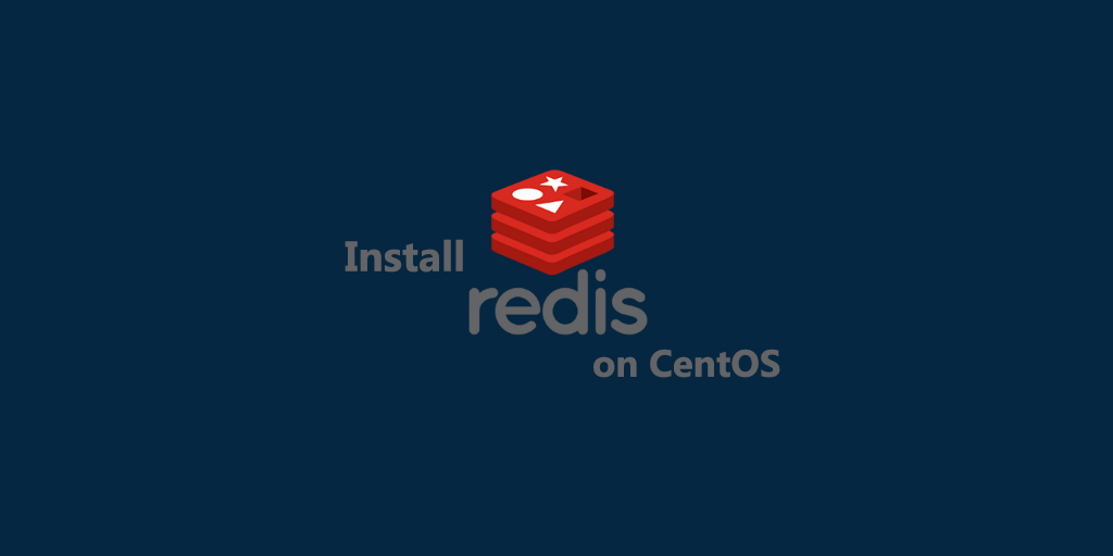 Cài đặt Redis trên CentOS 7 