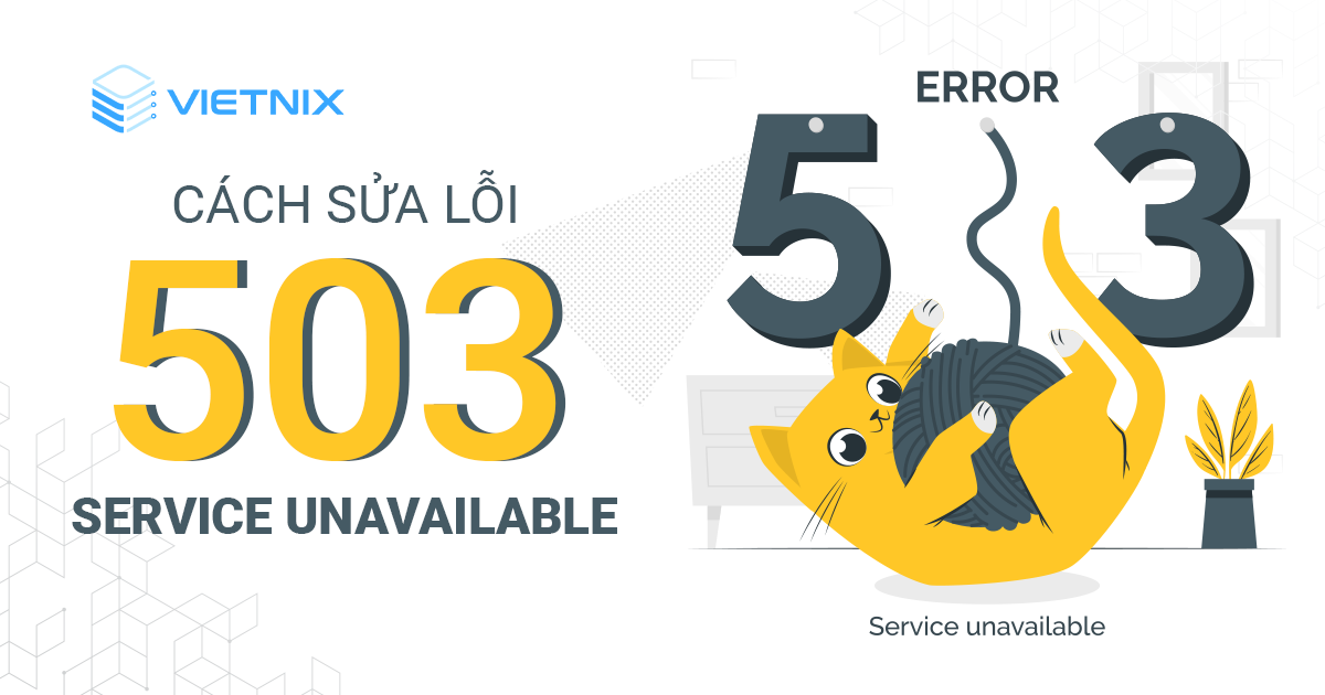 Cách sửa lỗi 503 Service Unavailable đơn giản nhất