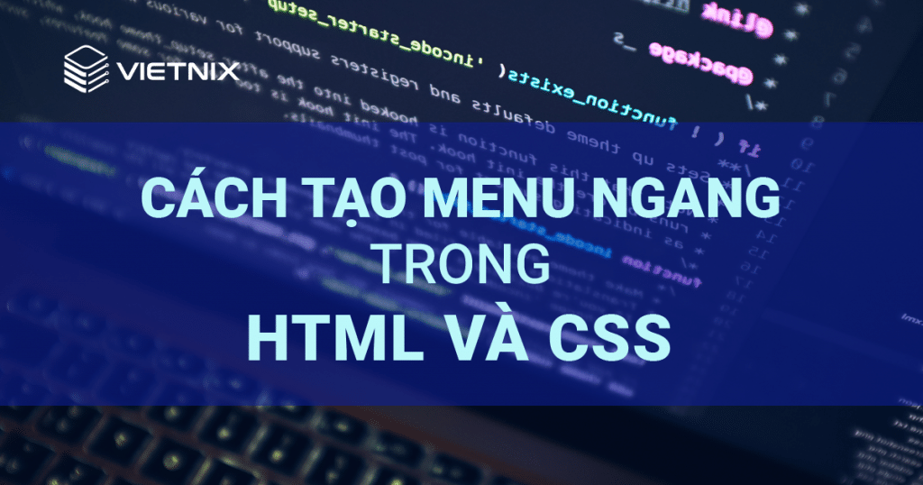 5 bước tạo menu ngang trong HTML và CSS đơn giản nhất 2024