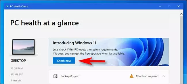 Nhấn vào "Check now" để kiểm tra xem máy tính bạn có thể chạy được Windows 11 hay không