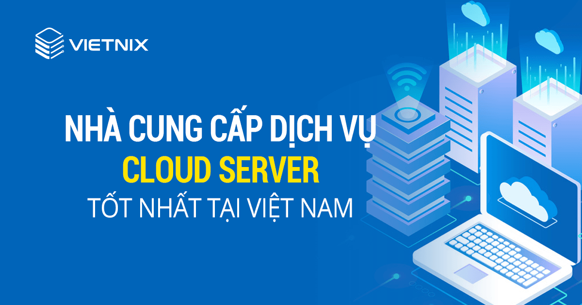 nhà cung cấp cloud server tại Việt Nam