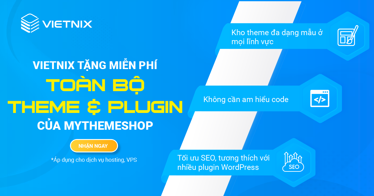 Miễn phí toàn bộ theme và plugin của MyThemeShop khi mua hosting, VPS tại Vietnix