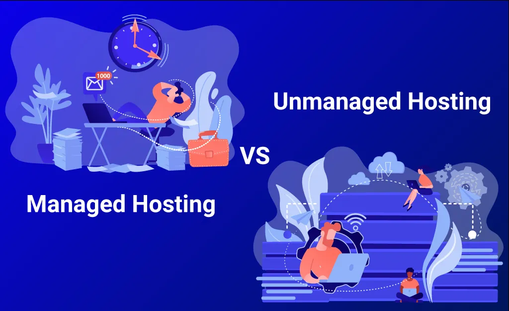 So sánh unmanaged hosting và managed hosting 