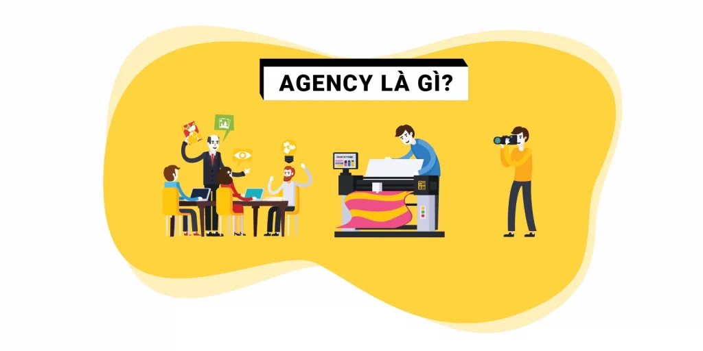 Agency là gì? Tìm hiểu về agency 