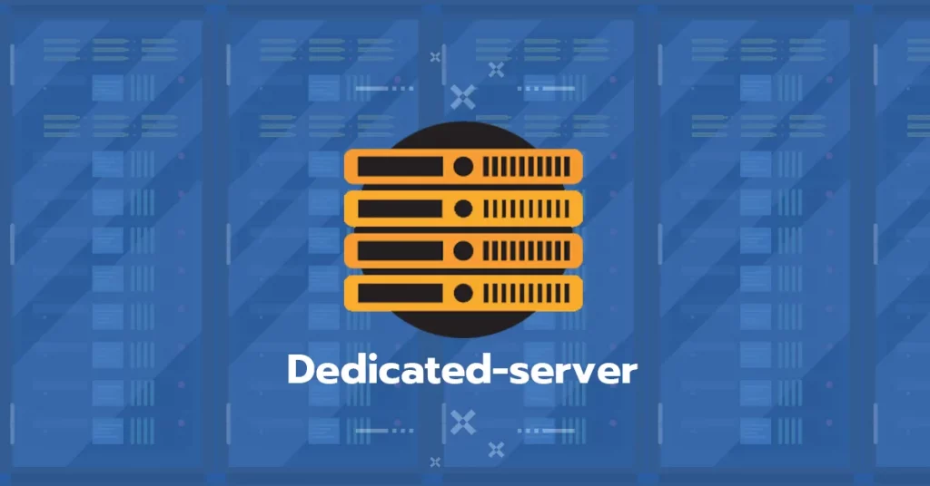 Dedicated Server là gì?