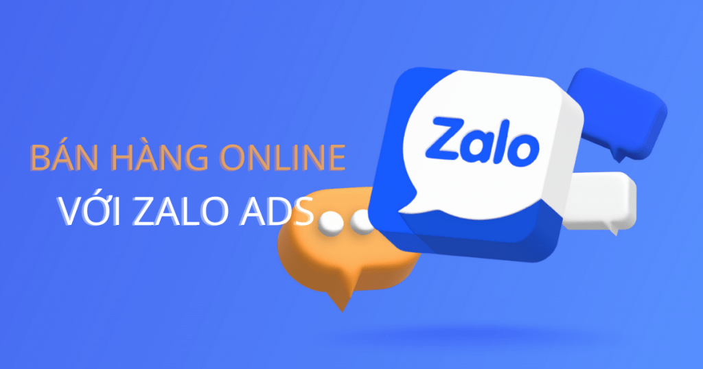 Zalo Ads là hình thức bán hàng online được ưa chuộng