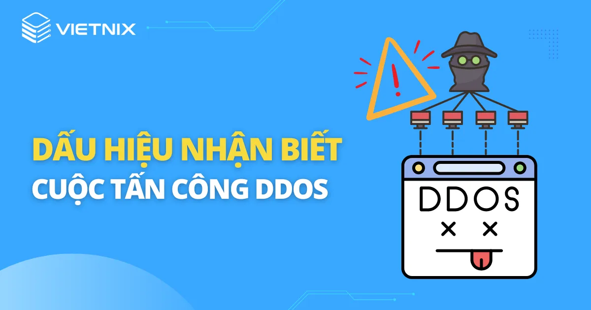 DDoS là gì? Hướng dẫn nhận biết và các loại tấn công khi Server bị DDoS 77 Dấu hiệu nhận biết cuộc tấn công DDoS