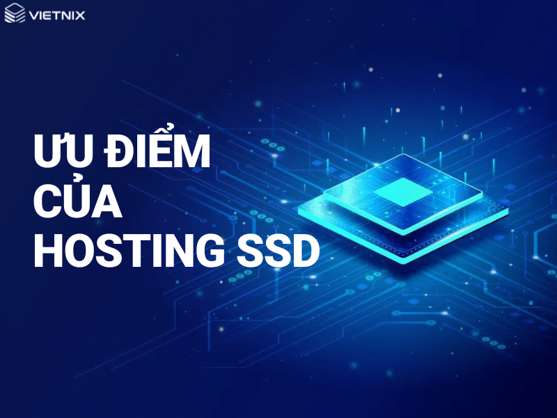 Ưu điểm nổi bật của hosting SSD 
