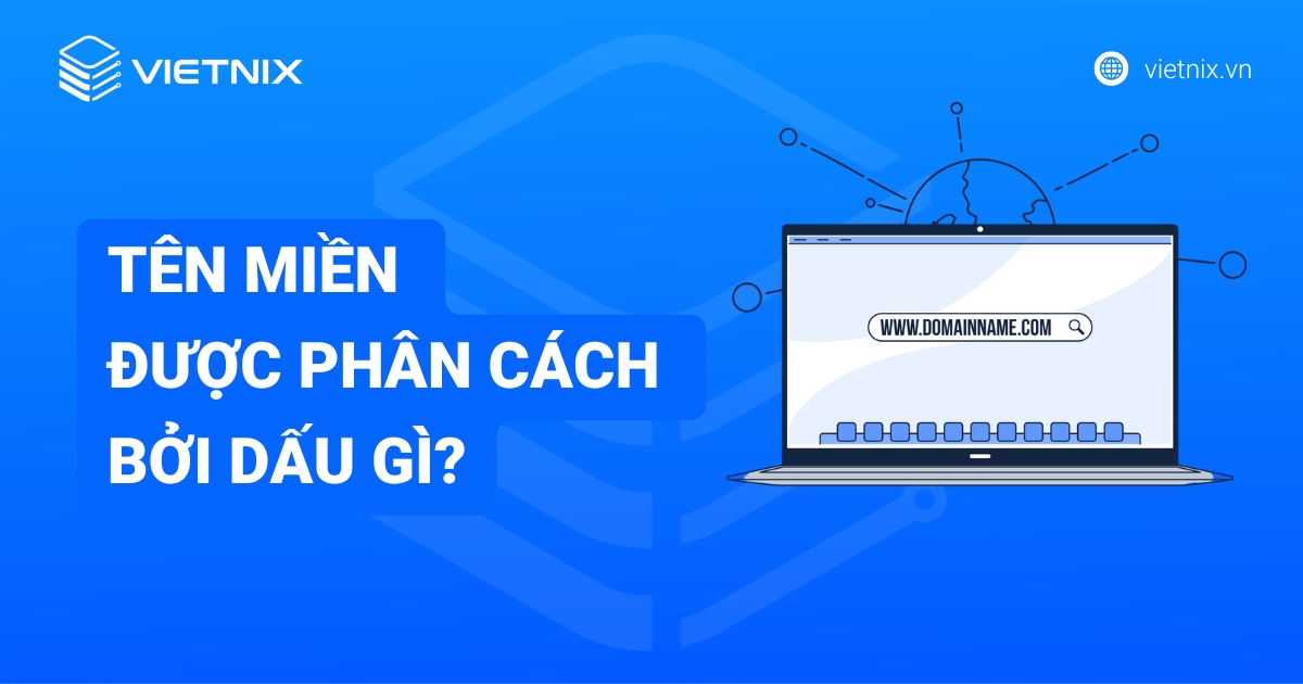 Tên miền được phân cách bởi dấu gì? Vai trò Dấu chấm