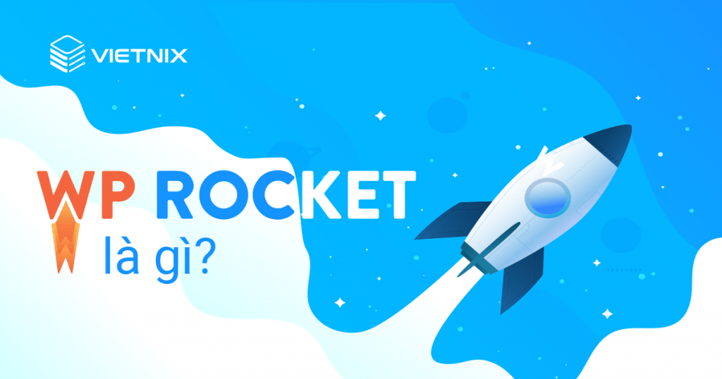 WP Rocket là gì?