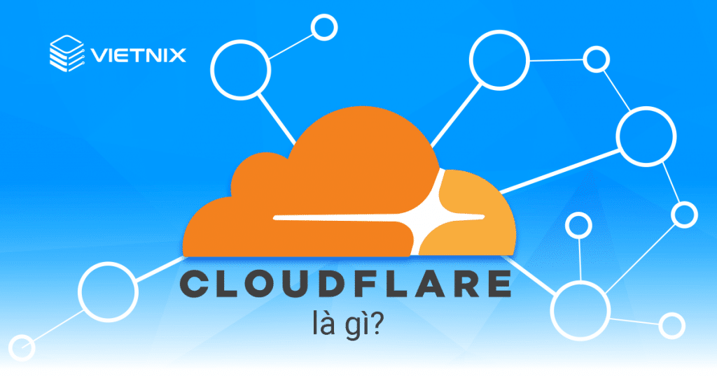 Cloudflare là gì?