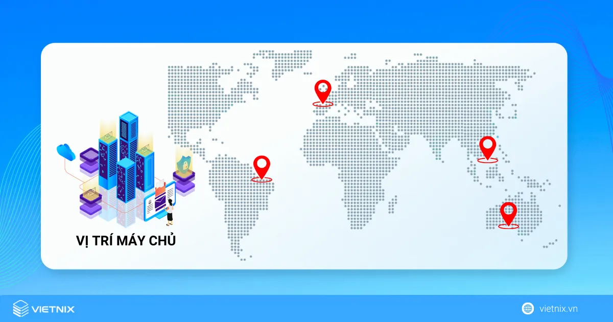 Top 11 nhà cung cấp dịch vụ hosting tại Việt Nam 44 Vị trí máy chủ có ảnh hưởng đến tốc độ truy cập website