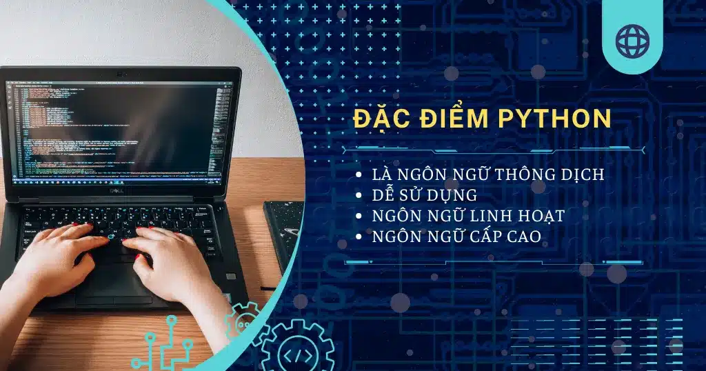 Python là gì? Ứng dụng thực tế của ngôn ngữ lập trình Python 28 Python có những đặc điểm vượt trội so với các ngôn ngữ lập trình khác