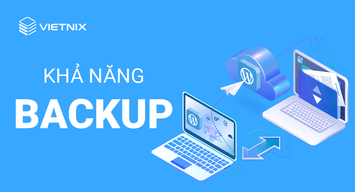 Luôn có các bản sao lưu tự động hàng ngày
