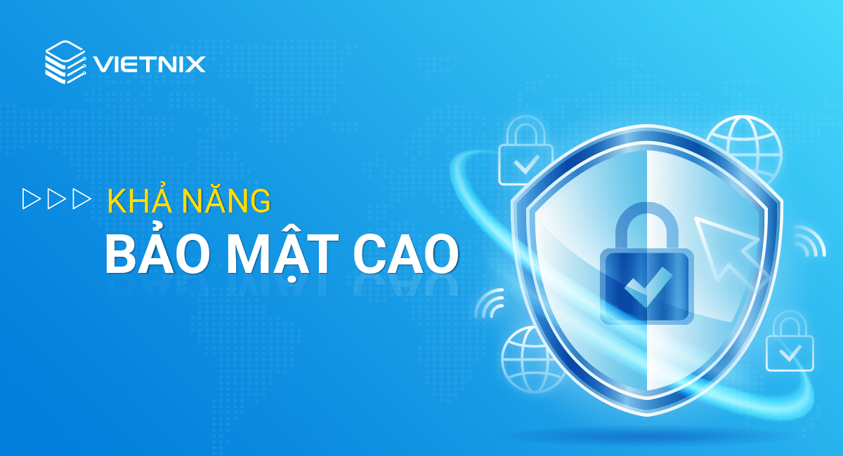 Khả năng bảo mật cao