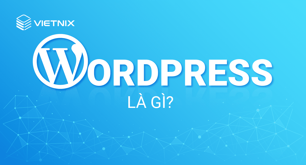 WordPress là gì? 