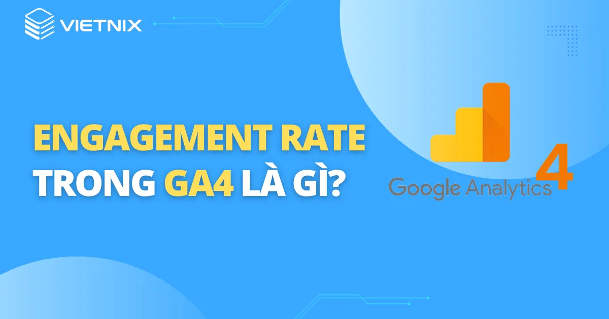 Engagement Rate trong GA4 là gì