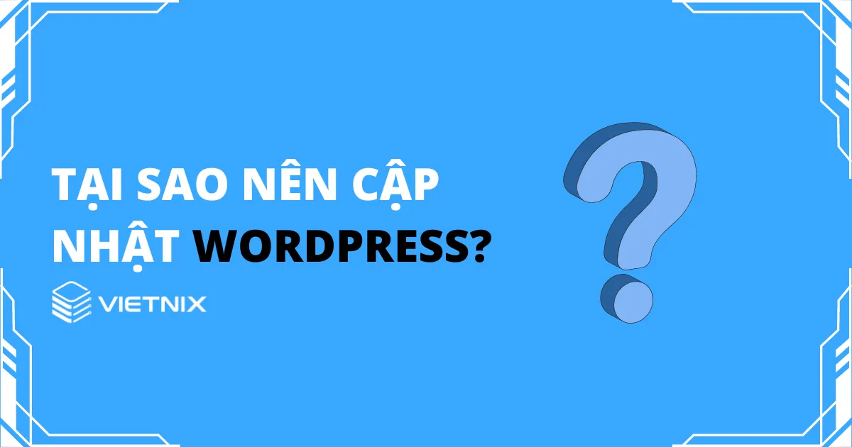 Tại sao nên cập nhật WordPress