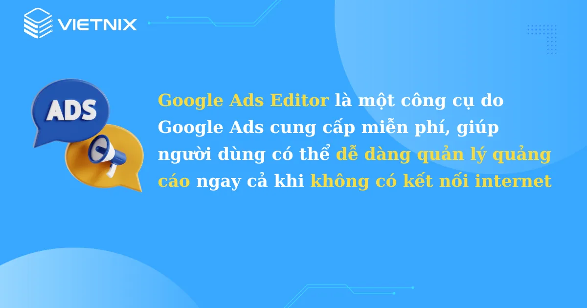 Google Ads Editor là gì?