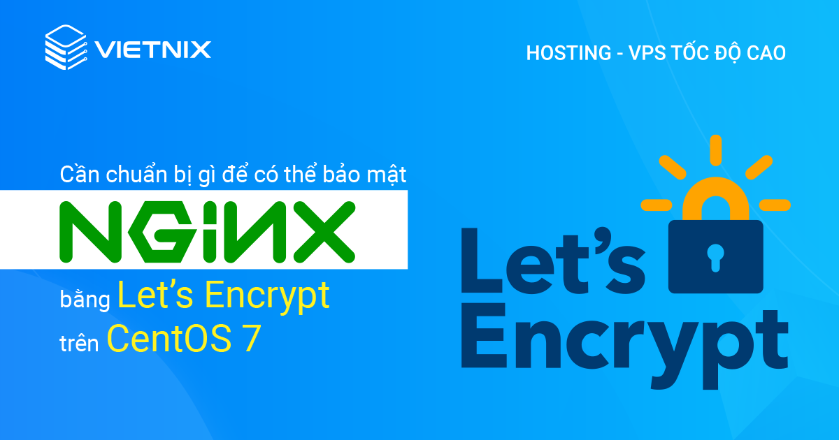 Cần chuẩn bị gì để có thể bảo mật Nginx bằng Let’s Encrypt trên CentOS 7