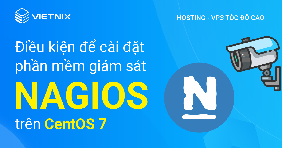 Điều kiện để cài đặt phần mềm giám sát Nagios trên CentOS 7