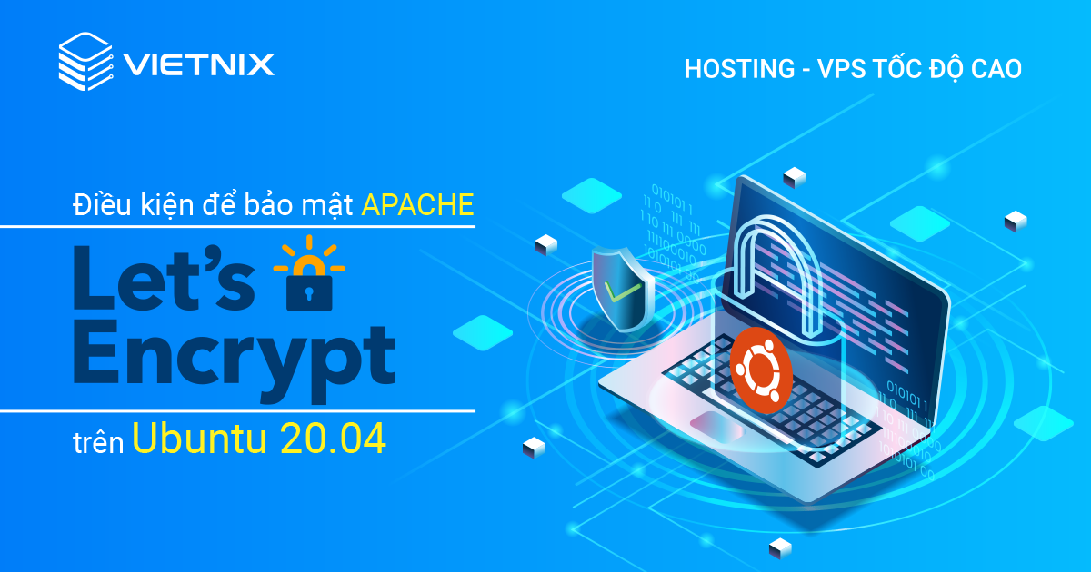 Điều kiện để bảo mật Apache bằng Let’s Encrypt trên Ubuntu 20.04