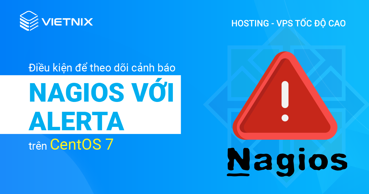 Điều kiện để theo dõi cảnh báo Nagios với Alerta trên CentOS 7