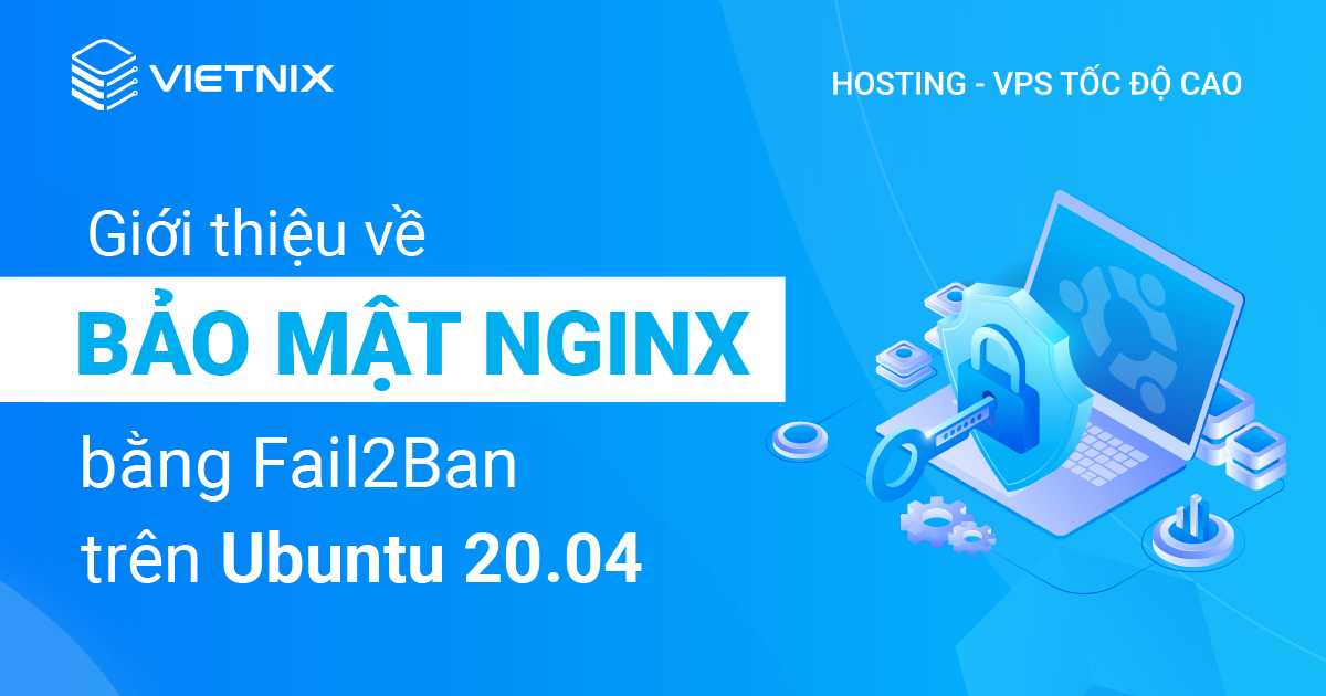 Giới thiệu về bảo mật Nginx bằng Fail2Ban trên Ubuntu 20.04
