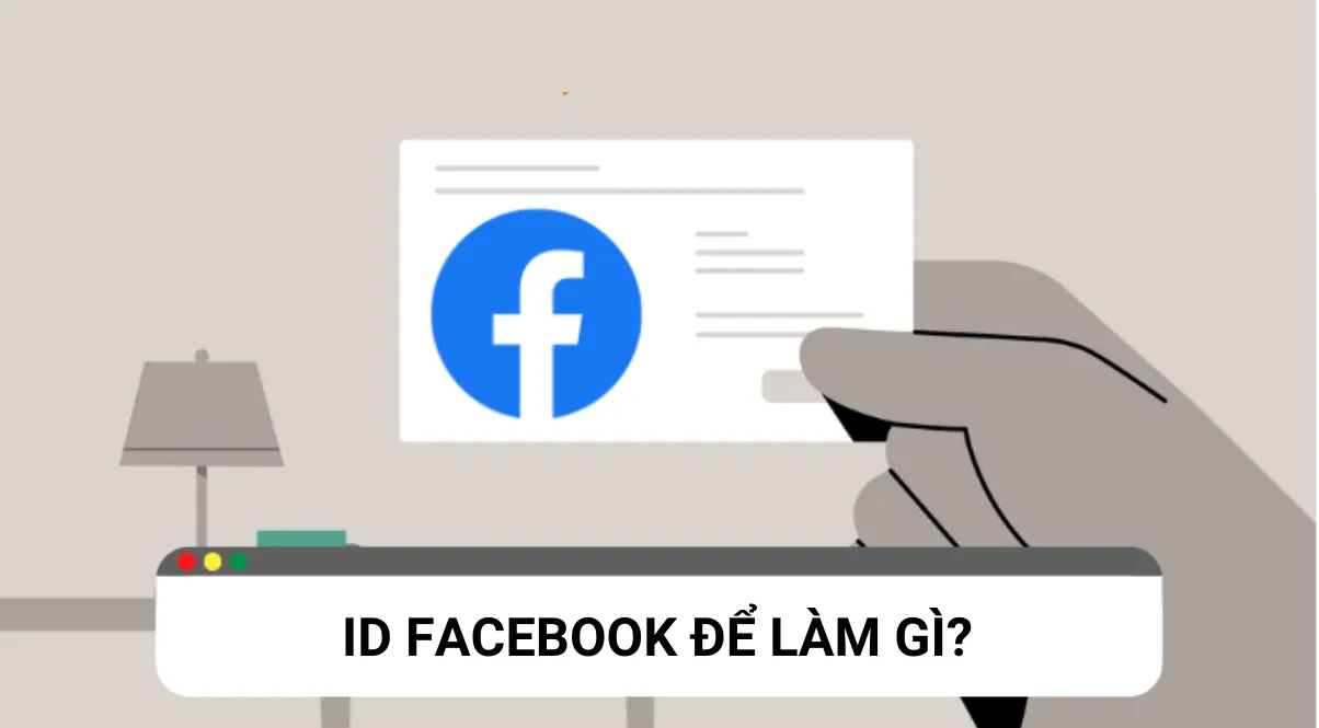 ID Facebook là gì? Các công cụ dùng để lấy ID Facebook phổ biến nhất hiện nay 24 ID Facebook được dùng để làm gì