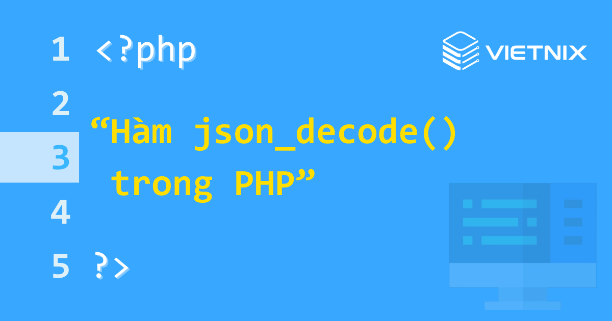 Tìm hiểu về hàm json_decode() trong PHP 5 Hàm json_decode() trong PHP