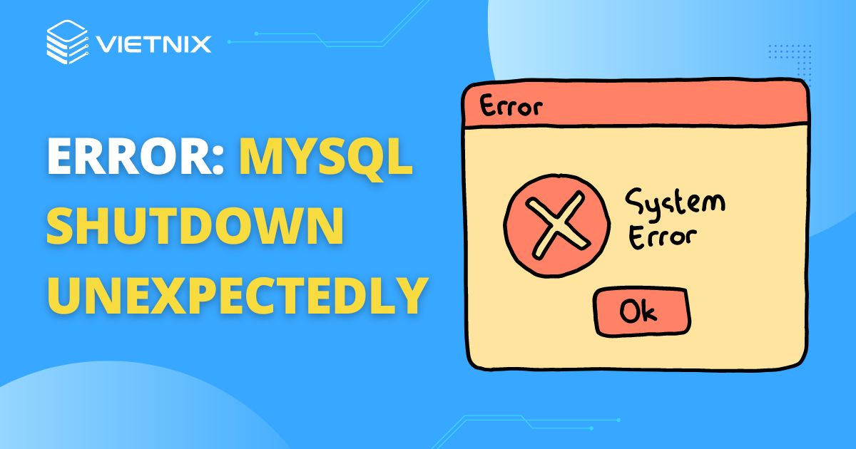 Loi Error MySQL Shutdown Unexpectedly la gi