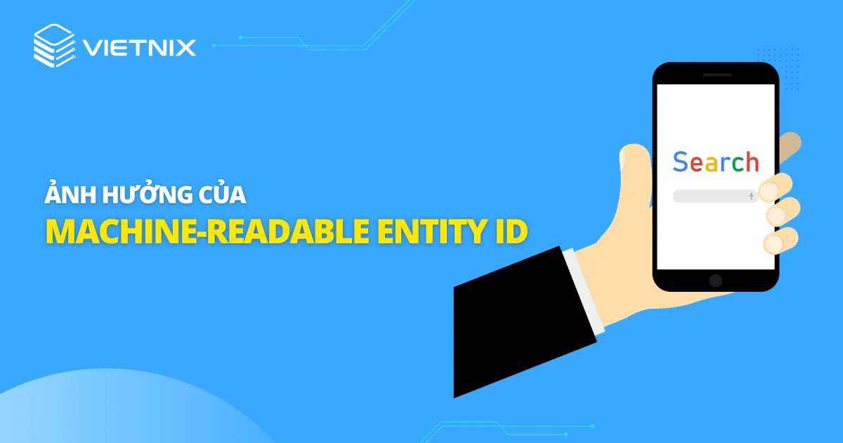 Wikidata là gì? Lý do Wikidata quan trọng với SEO 24 Ảnh hưởng của Machine-Readable Entity ID