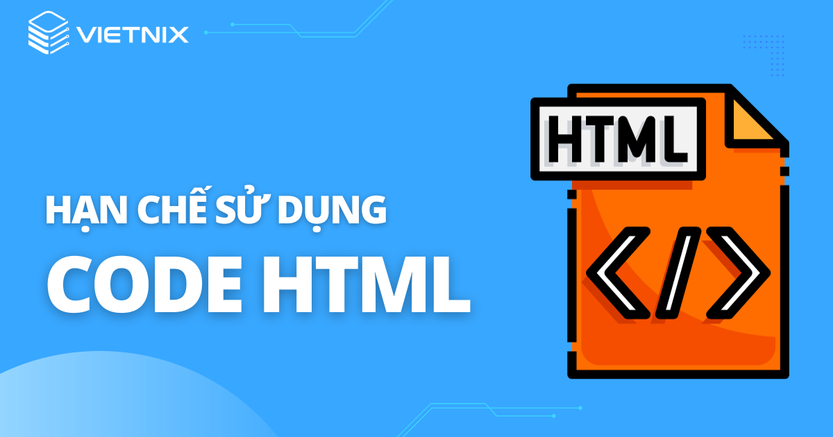 Hạn chế dùng code HTML