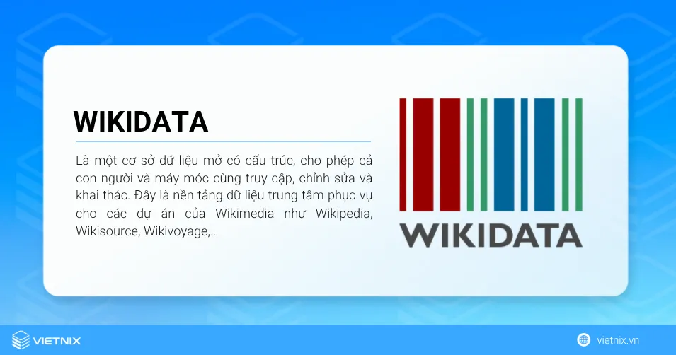 Wikidata là gì? Lý do Wikidata quan trọng với SEO 18 Wikidata là một cơ sở dữ liệu mở có cấu trúc, cho phép cả con người và máy móc cùng truy cập, chỉnh sửa và khai thác