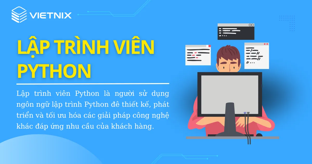Python là gì? Ứng dụng thực tế của ngôn ngữ lập trình Python 27 Lập trình viên Python là người tạo ra các ứng dụng công nghệ bằng phần mềm Python