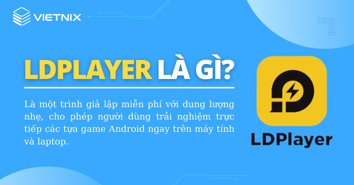 LDPlayer là gì?