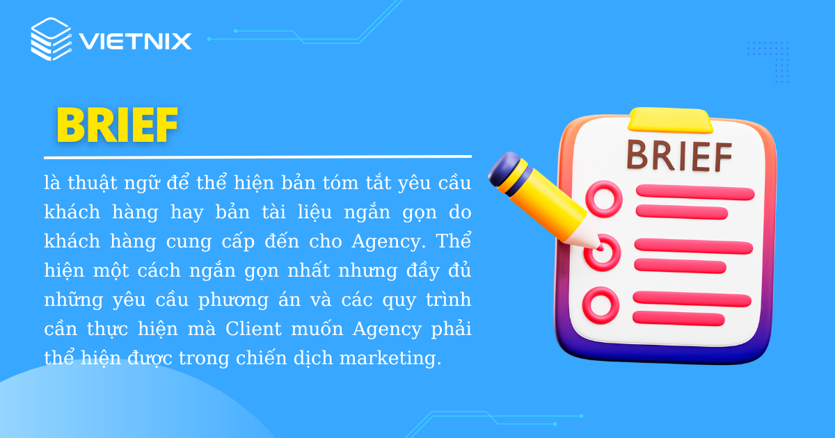 Brief là bản tóm tắt yêu cầu hoặc tài liệu ngắn từ khách hàng cho Agency.