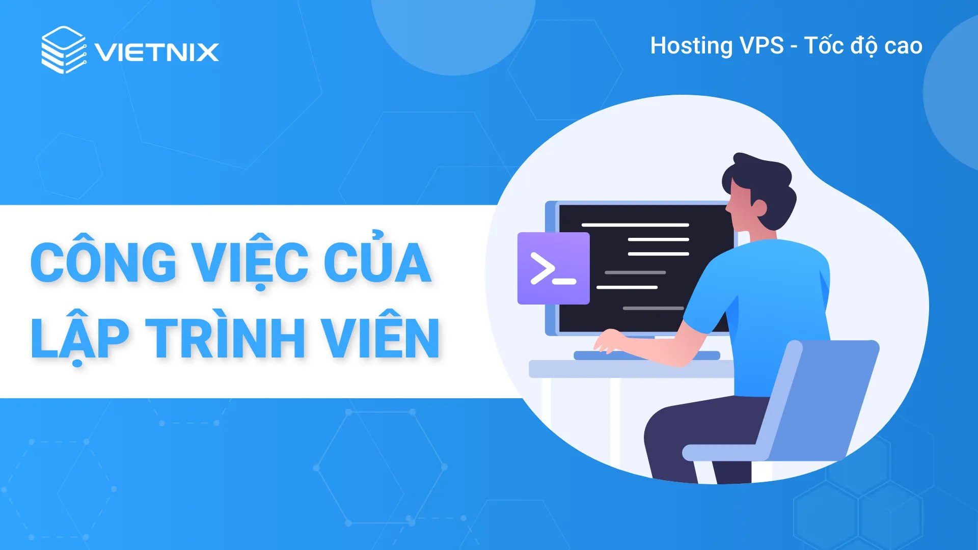 Lập trình viên là gì? Mức lương, kỹ năng và tố chất cần có của lập trình viên 16 Công việc của lập trình viên là gì?