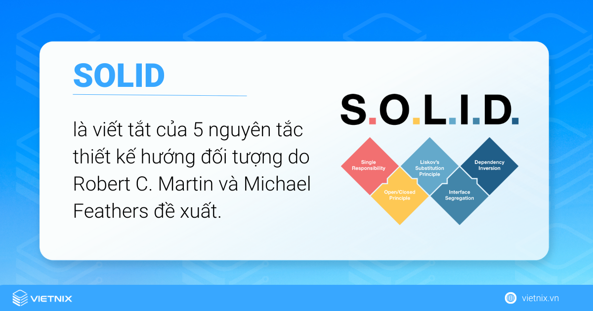 Solid là viết tắt của 5 nguyên tắc thiết kế hướng đối tượng
