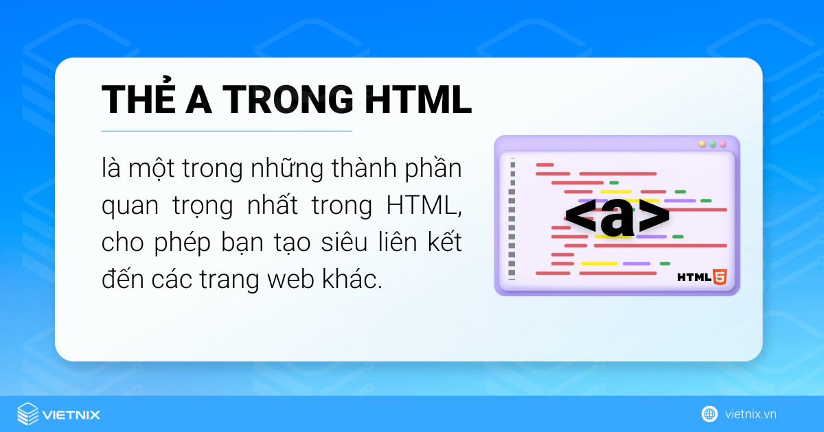 Thẻ a trong HTML là gì? Các thuộc tính của thẻ a thông dụng là gì? 13 the a trong html
