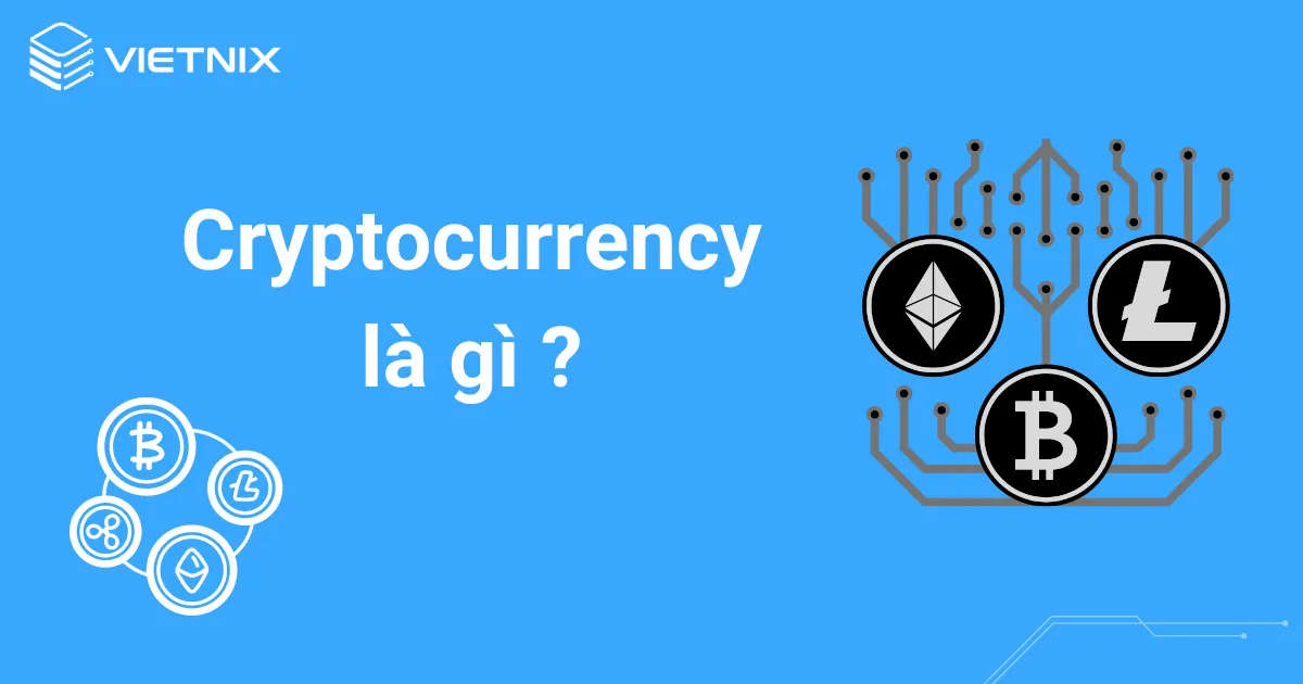 Cryptocurrency là gì ?