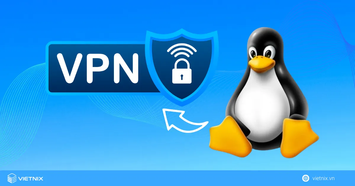 Tổng quan về VPN cho Linux
