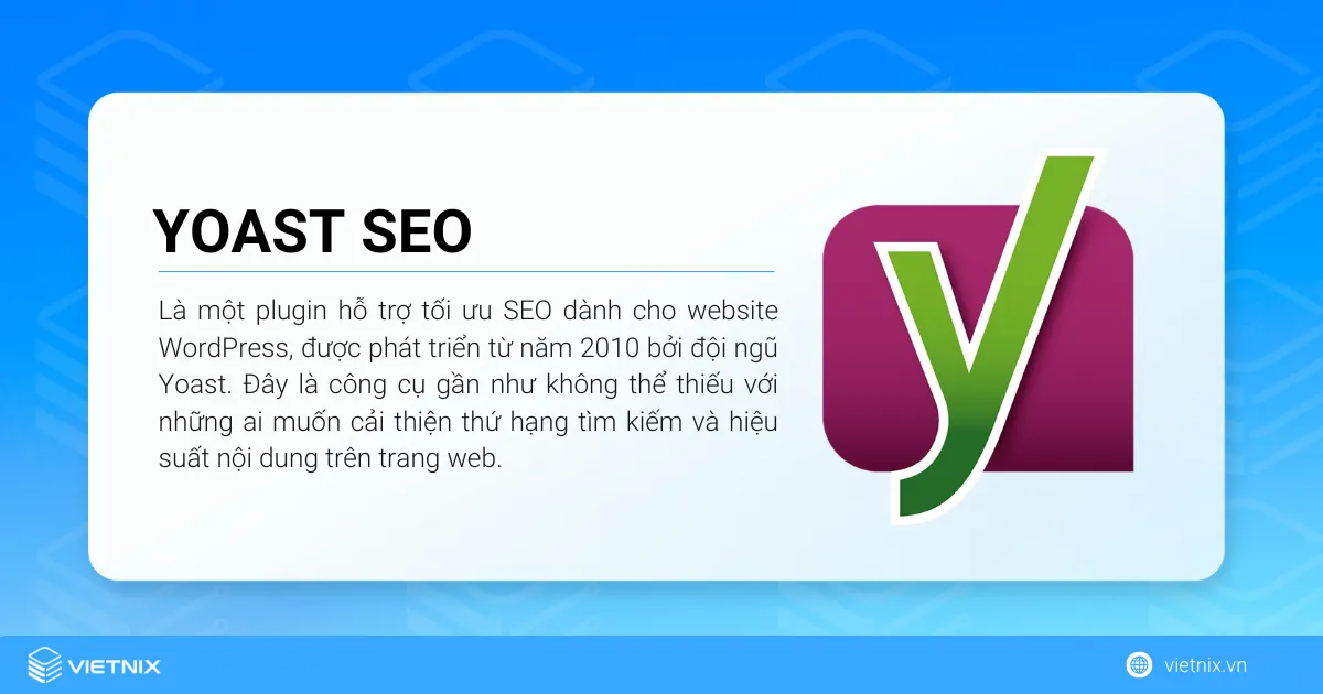 Yoast SEO là gì? Cách cài đặt và hướng dẫn sử dụng Yoast SEO cho người mới 48 Yoast SEO là một plugin hỗ trợ tối ưu SEO dành cho website WordPress