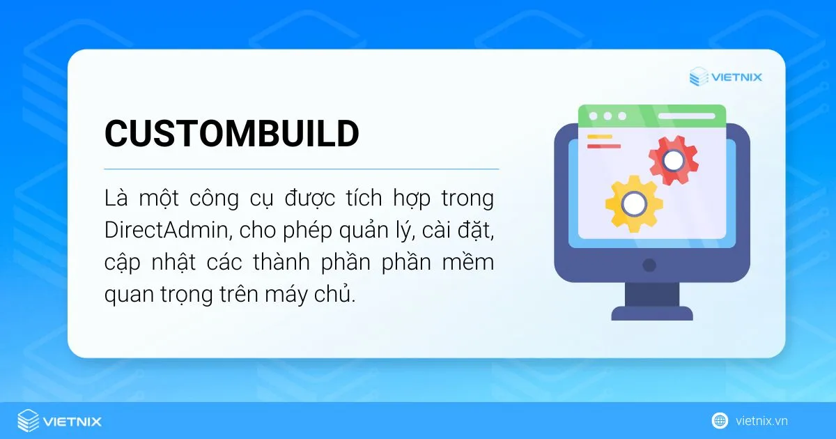 Hướng dẫn kiểm tra version CustomBuild nhanh chóng với 2 bước 7 CustomBuild là một công cụ được tích hợp trong DirectAdmin