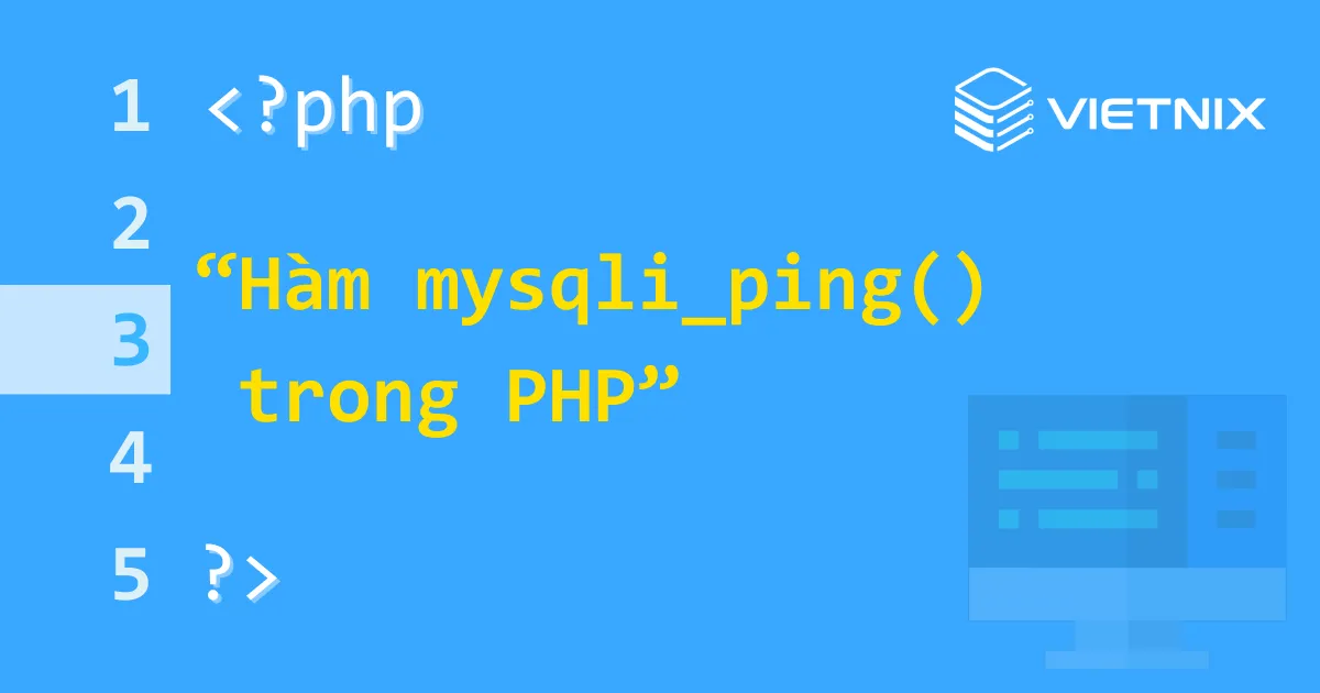 Tổng quan về hàm mysqli_ping() trong PHP 5 Hàm mysqli_ping() trong PHP
