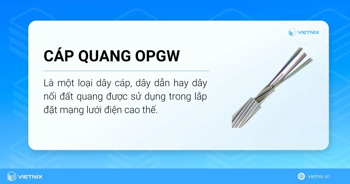 Cáp quang OPGW là dây nối đất kết hợp sợi quang truyền tải tín hiệu