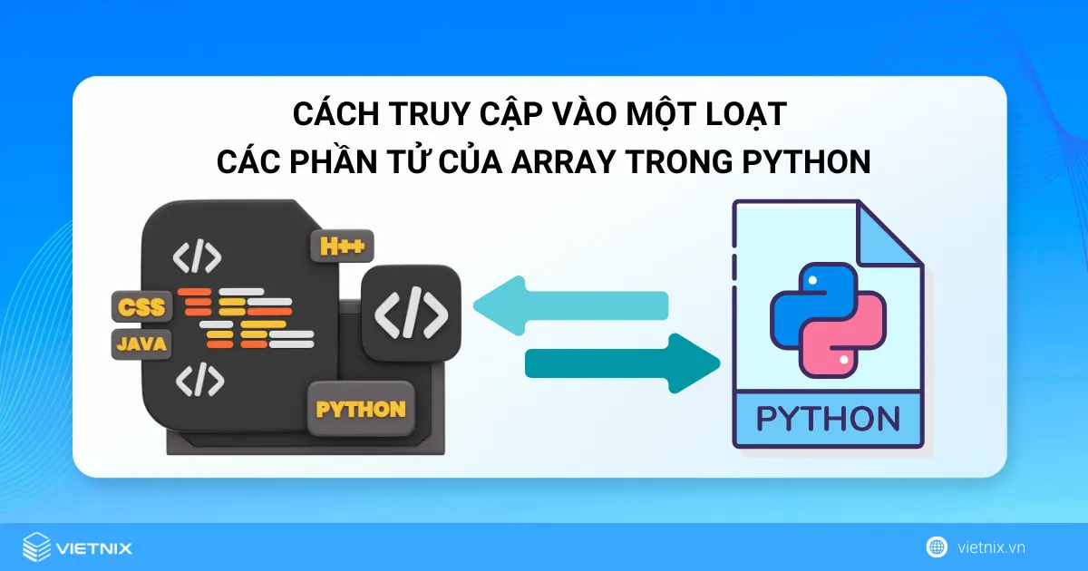 Cách truy cập phần tử của array trong Python đơn giản nhất 5 Truy cập phần tử của array trong Python